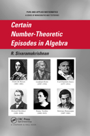 Certain Number-Theoretic Episodes in Algebra 0367390329 Book Cover