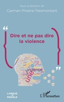 Dire et ne pas dire la violence (Langue Et Parole - Recherches En Sciences Du Langage) (French Edition) 2140209281 Book Cover