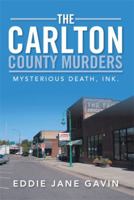 The Carlton County Murders: Mysterious Death, Ink. 1493183362 Book Cover