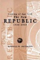 Coming of Age With the New Republic, 1938-1950 0826261302 Book Cover