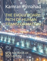 THE EVOLUTIOARY PATH OF HUMAN TRANSFORMATION: NEW AGE BOOK OF REVELATIONS B0C87VGK3F Book Cover