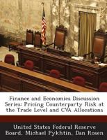 Finance and Economics Discussion Series: Pricing Counterparty Risk at the Trade Level and CVA Allocations 1288704569 Book Cover