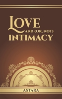 Love and (or, Not) Intimacy 1035841770 Book Cover