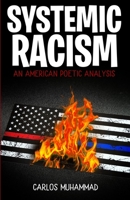 Systemic Racism: An American Poetic Analysis 057883216X Book Cover