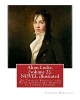 Alton Locke, Vol. 2 of 2: Tailor and Poet, an Autobiography (Classic Reprint) 1536865257 Book Cover