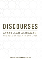 Discourses with Ayatollah Alirawani: The Role of Islam in Our Lives 194339315X Book Cover