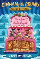 The Great Cake Caper (Cinnamon Crumb, Baking Detective) B0GPNHRF4J Book Cover