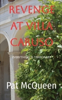 Revenge at Villa Caruso: Everything is Temporary 1067609407 Book Cover