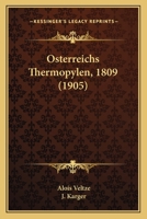 Osterreichs Thermopylen, 1809 (1905) 1160292736 Book Cover