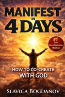 Manifest in 4 Days: How to Co-Create with God B0GQMHMDXL Book Cover