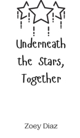 Underneath the Stars, Together 9908009885 Book Cover
