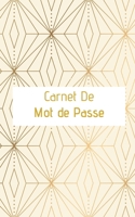 Carnet De Mot De Passe: Carnet De Mot de Passe : Journal d’adresses de sites web et de mots de passe | 5x8 pouces (12,7 cm x 20,32 cm) | 100 pages  | ... qui ont la mémoire courte ! (French Edition) 1675931410 Book Cover
