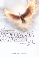 Maggiore profondità & altezza con Dio: Scopri come salire dove osano le aquile (Italian Edition) B0DXBSLY3V Book Cover