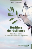 Héritiers de résilience: Récit d’une femme au coeur de la résistance algérienne (French Edition) B0GK5WKTCF Book Cover