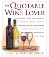 The Quotable Wine Lover (Quotable) 1402716478 Book Cover
