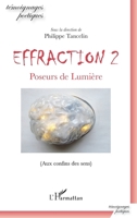 Effraction 2: Poseurs de Lumière (Aux confins des sens) (Témoignages Poétiques) (French Edition) 2343212643 Book Cover