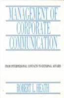 Management of Corporate Communication: From Interpersonal Contacts To External Affairs (Communication) 080581552X Book Cover