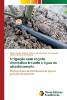 Irrigação com esgoto doméstico tratado e água de abastecimento: Uniformidade de distribuição de água e grau de entupimento 6139608384 Book Cover