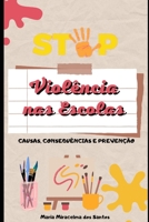 "VIOLÊNCIA NAS ESCOLAS: CAUSA, CONSEQUÊNCIA E PREVENÇÃO" B0CG89MR9L Book Cover