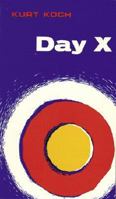 Day X;: The world situation in the light of the second coming of Christ, 0825430054 Book Cover