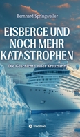 Eisberge und noch mehr Katastrophen: Die Geschichte einer Kreuzfahrt (German Edition) 3384839242 Book Cover