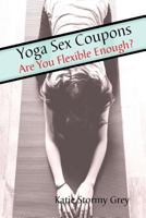 Yoga Sex Coupons: Are You Flexible Enough? 1523748591 Book Cover