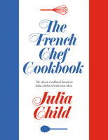 The French Chef Cookbook 0553103482 Book Cover