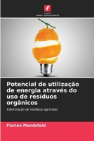 Potencial de utilização de energia através do uso de resíduos orgânicos (Portuguese Edition) 6209636357 Book Cover