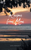 Recipes from Mom: Alzheimer's through the Eyes of a Daughter B0FL95PLMN Book Cover