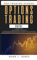 Options Trading Guide: - 2 Books in 1 - CRASH COURSE + STRATEGIES: A BEGINNER'S GUIDE ON HOW TO MAKE MONEY AND GENERATE PASSIVE INCOME & LEARN ALL THE ... PRICE AND MASTER ALL THE DIFFERENT STRATEGIES 1801098557 Book Cover