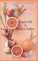 Peach silk and hidden smiles 1696983649 Book Cover