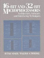 16-Bit and 32-Bit Microprocessors: Architecture, Software, and Interfacing Techniques 0138121575 Book Cover