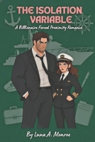 The Isolation Variable: A Billionaire Forced Proximity Romance (The Variable Series) B0GJQ2L21Z Book Cover