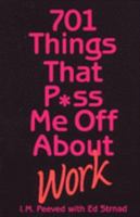 701 Things That P*ss Me Off About Work 039952231X Book Cover