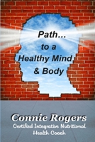 Path to a Healthy Mind & Body 0692566066 Book Cover