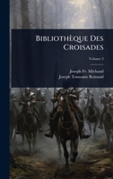 Bibliothèque Des Croisades (French Edition) 1023728060 Book Cover