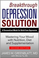 Breakthrough Depression Solution: Mastering Your Mood with Nutrition, Diet & Supplementation 1934716618 Book Cover