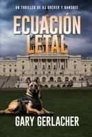 Ecuación Letal: Un thriller médico de AJ Docker (Spanish Edition) 1685137172 Book Cover