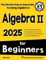 Algebra II for Beginners: The Ultimate Step by Step Guide to Acing Algebra II 1637192630 Book Cover