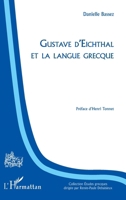 Gustave d'Eichthal et la langue grecque (Études Grecques) (French Edition) 2343227411 Book Cover