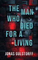 The Man Who Died For A Living 199827831X Book Cover