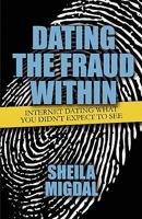 Dating the Fraud Within: Internet Dating What You Didn't Expect to See 1451223129 Book Cover