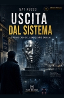 Uscita dal Sistema: Il primo caso del commissario Galvani (ALTRI MONDI) (Italian Edition) B0HBCLZ1QG Book Cover