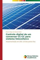 Controle digital de um conversor CC-CC para sistema fotovoltaico 3639693035 Book Cover