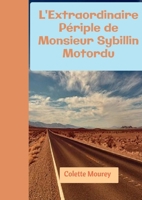 L'Extraordinaire Périple de Monsieur Sybillin Motordu (French Edition) B08SGXMNYJ Book Cover