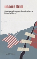 Unsere Krim: Staatsstreich oder demokratische Entscheidung ? (German Edition) 338463487X Book Cover