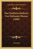 Das Quellenverhaltniss Von Weilands Oberon (1880) 1120412722 Book Cover