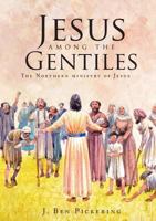 Jesus among the Gentiles 0957800681 Book Cover