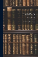 1659-1695: A Preliminary Bibliography 1021413844 Book Cover