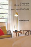 The Invisible Moments of Hosting: How Trust Is Built Before, During, and After the Stay 0996751963 Book Cover